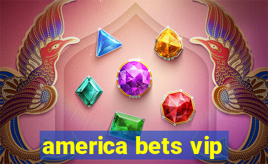 america bets vip